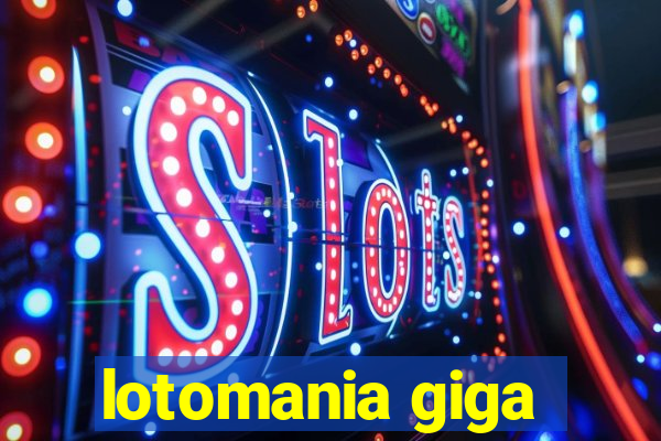 lotomania giga